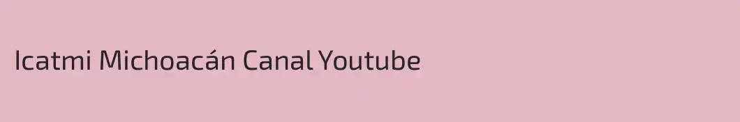 Icatmi Michoacán Canal Youtube
